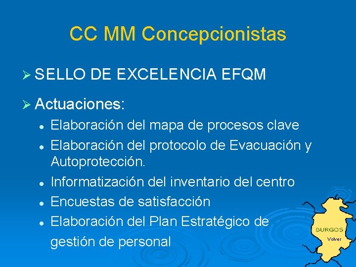 CC MM Concepcionistas Ø SELLO DE EXCELENCIA EFQM Ø Actuaciones: l l l Elaboración