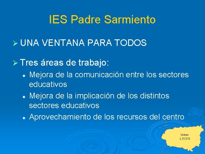 IES Padre Sarmiento Ø UNA VENTANA PARA TODOS Ø Tres áreas de trabajo: l