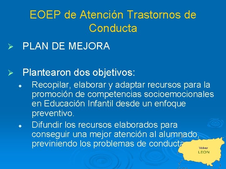 EOEP de Atención Trastornos de Conducta Ø PLAN DE MEJORA Ø Plantearon dos objetivos: