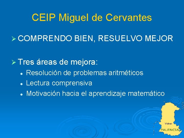 CEIP Miguel de Cervantes Ø COMPRENDO BIEN, RESUELVO MEJOR Ø Tres áreas de mejora: