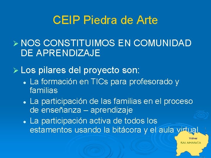 CEIP Piedra de Arte Ø NOS CONSTITUIMOS EN COMUNIDAD DE APRENDIZAJE Ø Los pilares