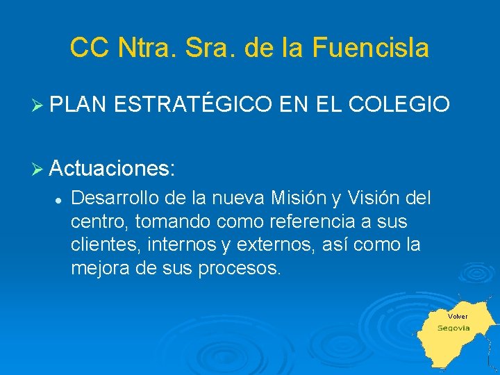 CC Ntra. Sra. de la Fuencisla Ø PLAN ESTRATÉGICO EN EL COLEGIO Ø Actuaciones: