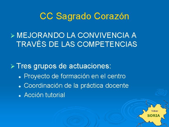 CC Sagrado Corazón Ø MEJORANDO LA CONVIVENCIA A TRAVÉS DE LAS COMPETENCIAS Ø Tres