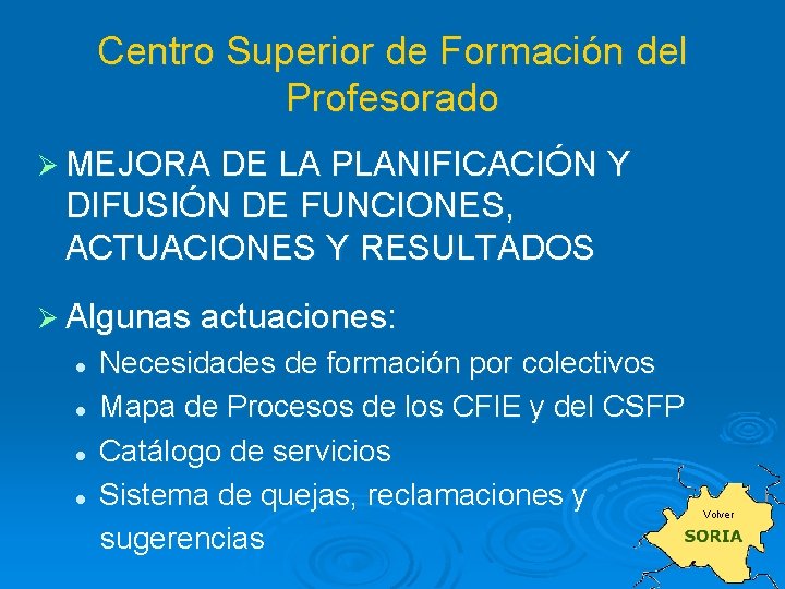Centro Superior de Formación del Profesorado Ø MEJORA DE LA PLANIFICACIÓN Y DIFUSIÓN DE