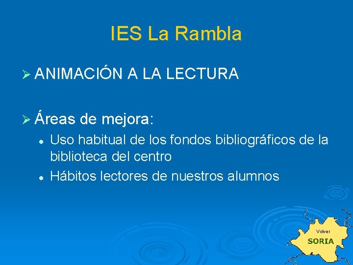 IES La Rambla Ø ANIMACIÓN A LA LECTURA Ø Áreas de mejora: l l