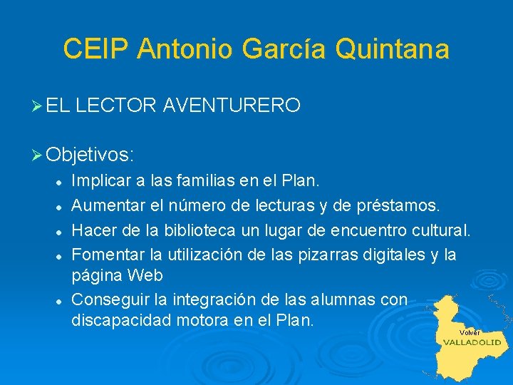 CEIP Antonio García Quintana Ø EL LECTOR AVENTURERO Ø Objetivos: l l l Implicar
