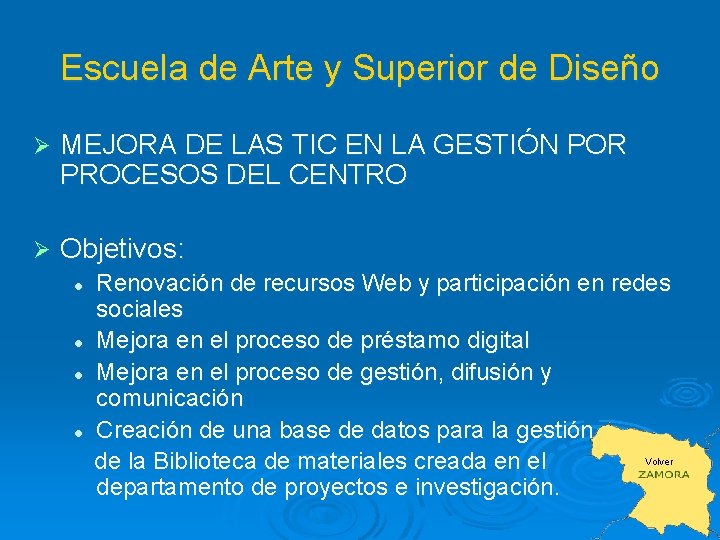 Escuela de Arte y Superior de Diseño Ø MEJORA DE LAS TIC EN LA