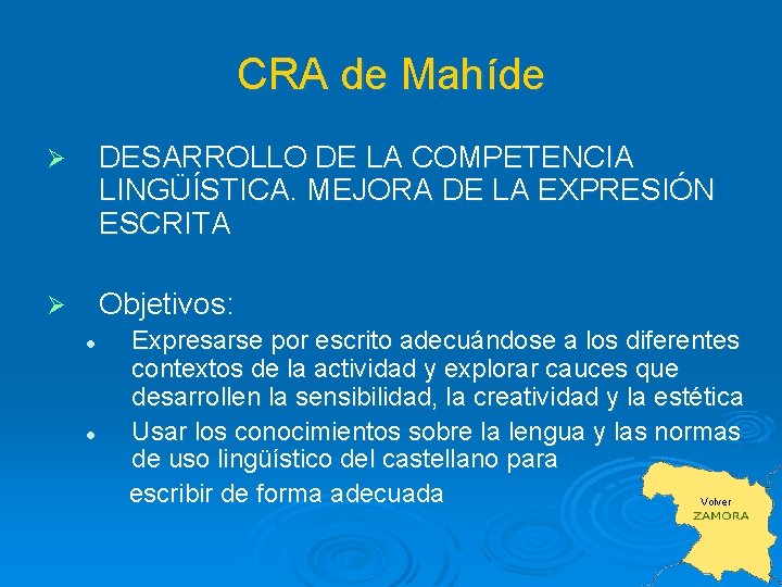 CRA de Mahíde Ø DESARROLLO DE LA COMPETENCIA LINGÜÍSTICA. MEJORA DE LA EXPRESIÓN ESCRITA