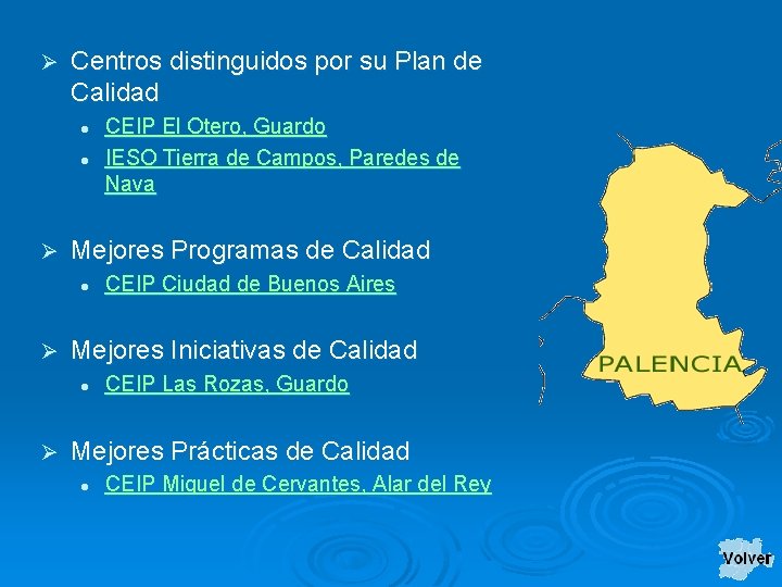 Ø Centros distinguidos por su Plan de Calidad l l Ø Mejores Programas de