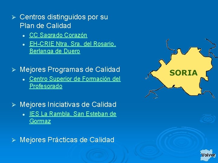 Ø Centros distinguidos por su Plan de Calidad l l Ø Mejores Programas de