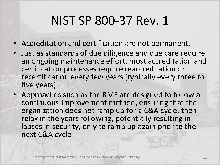 NIST SP 800 -37 Rev. 1 • Accreditation and certification are not permanent. •