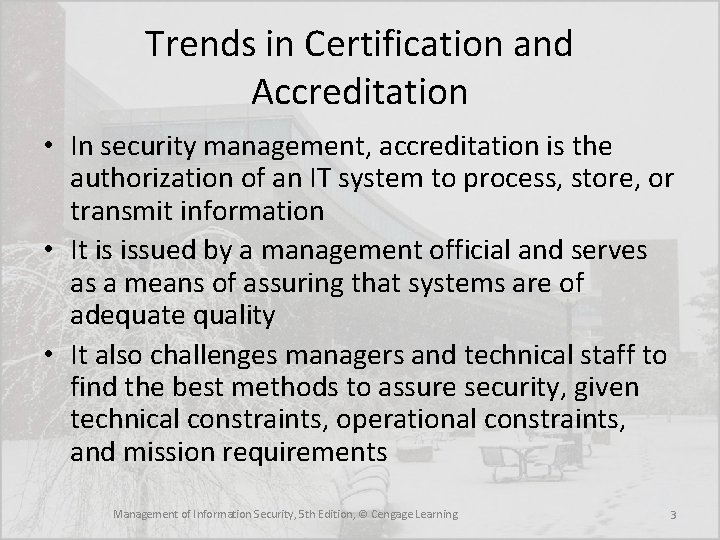 Trends in Certification and Accreditation • In security management, accreditation is the authorization of