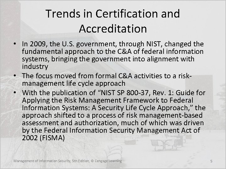 Trends in Certification and Accreditation • In 2009, the U. S. government, through NIST,