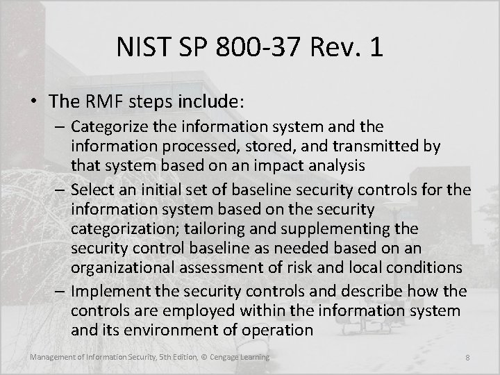 NIST SP 800 -37 Rev. 1 • The RMF steps include: – Categorize the