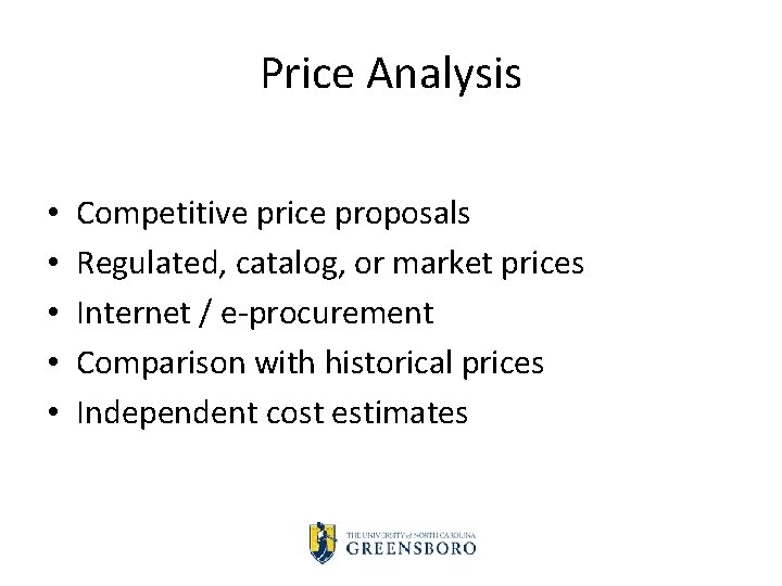 Price Analysis • • • Competitive price proposals Regulated, catalog, or market prices Internet