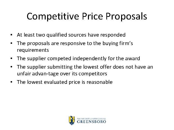 Competitive Price Proposals • At least two qualified sources have responded • The proposals