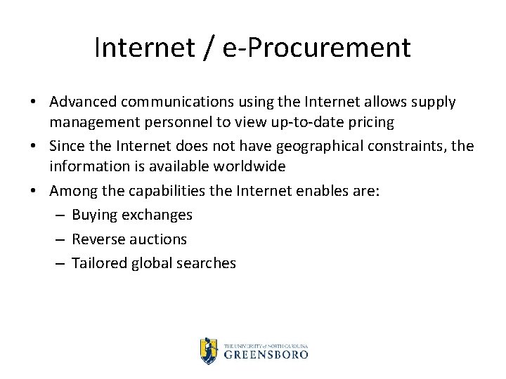 Internet / e Procurement • Advanced communications using the Internet allows supply management personnel