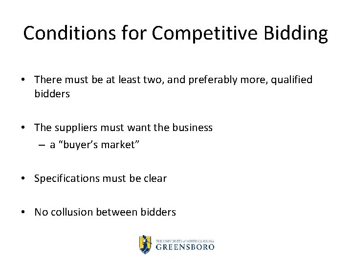 Conditions for Competitive Bidding • There must be at least two, and preferably more, Conditions for Competitive Bidding • There must be at least two, and preferably more,