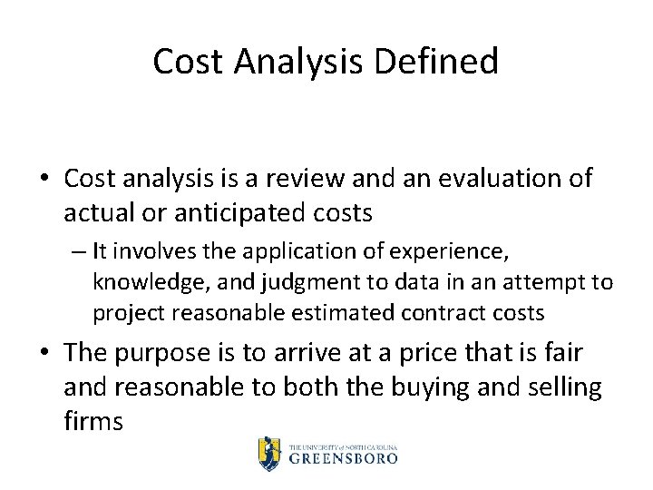 Cost Analysis Defined • Cost analysis is a review and an evaluation of actual