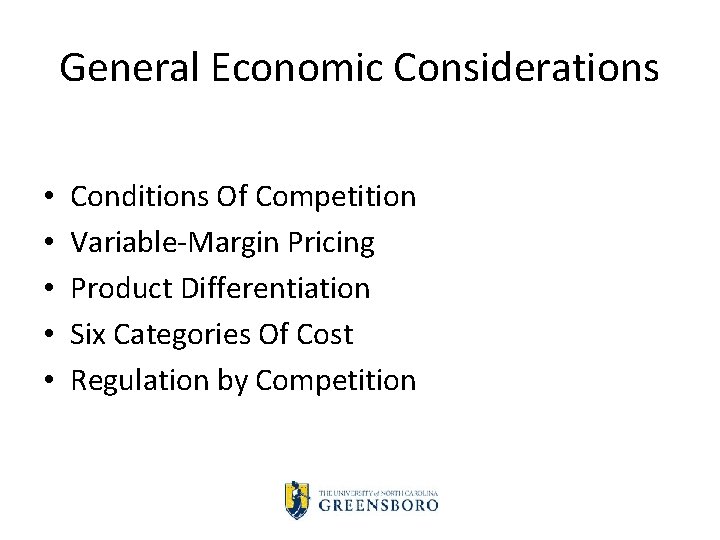 General Economic Considerations • • • Conditions Of Competition Variable Margin Pricing Product Differentiation