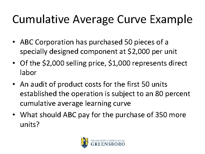 Cumulative Average Curve Example • ABC Corporation has purchased 50 pieces of a specially