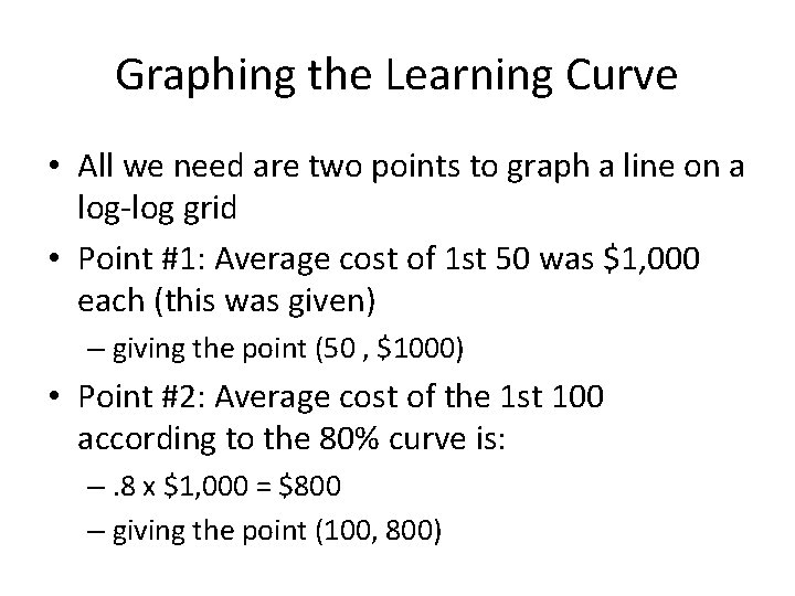 Graphing the Learning Curve • All we need are two points to graph a