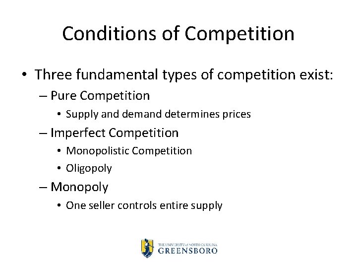 Conditions of Competition • Three fundamental types of competition exist: – Pure Competition •