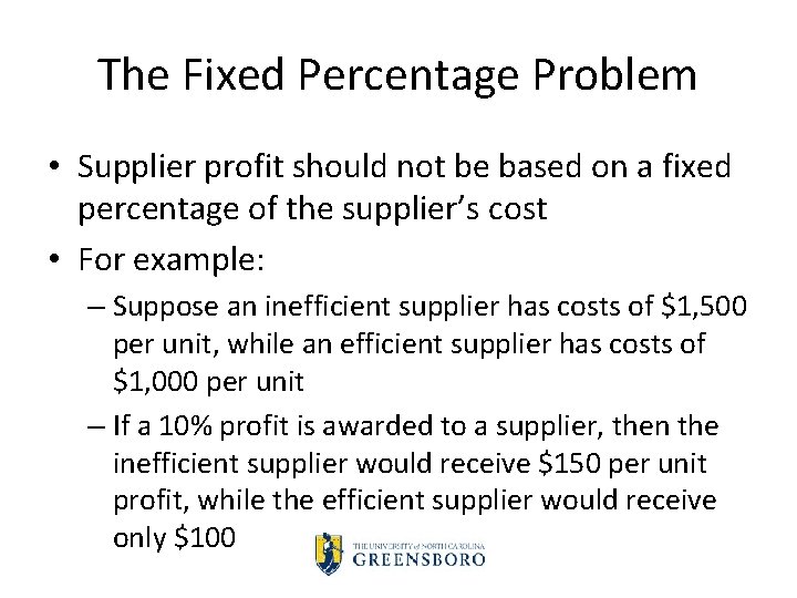 The Fixed Percentage Problem • Supplier profit should not be based on a fixed