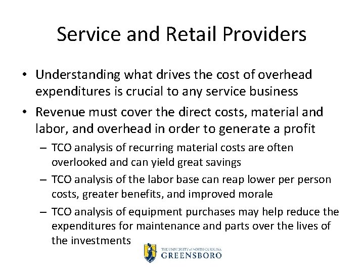 Service and Retail Providers • Understanding what drives the cost of overhead expenditures is