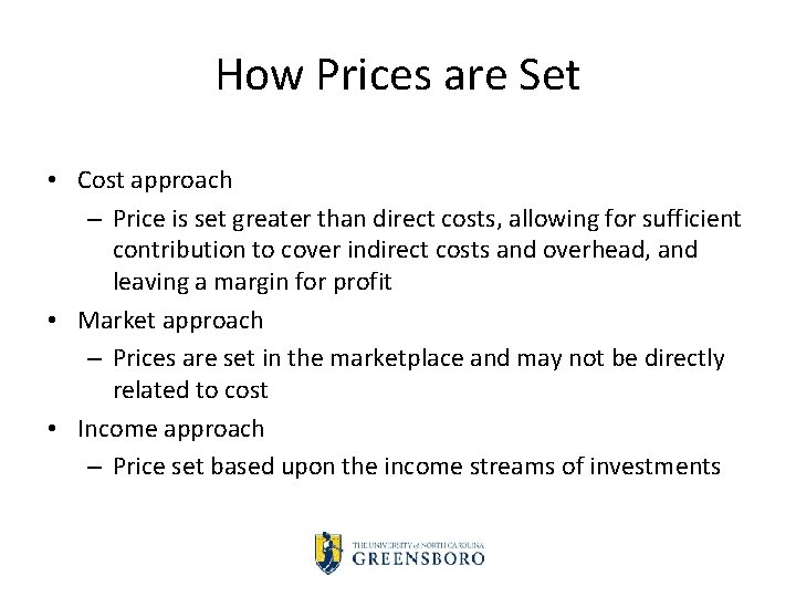 How Prices are Set • Cost approach – Price is set greater than direct