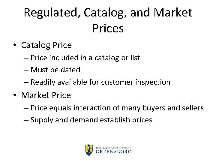 Regulated, Catalog, and Market Prices • Catalog Price – Price included in a catalog