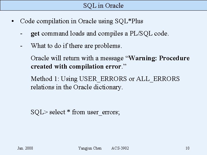 SQL in Oracle • Code compilation in Oracle using SQL*Plus - get command loads