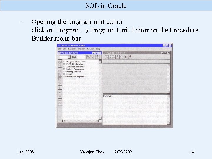 SQL in Oracle - Opening the program unit editor click on Program Unit Editor SQL in Oracle - Opening the program unit editor click on Program Unit Editor