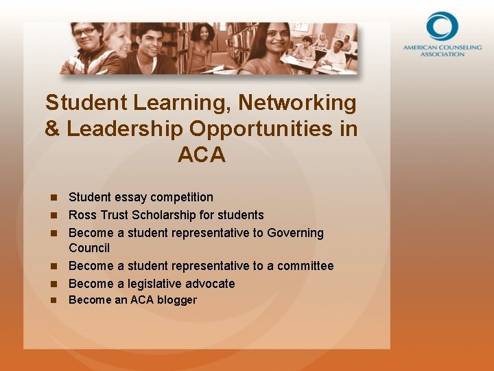 Student Learning, Networking & Leadership Opportunities in ACA n Student essay competition Ross Trust