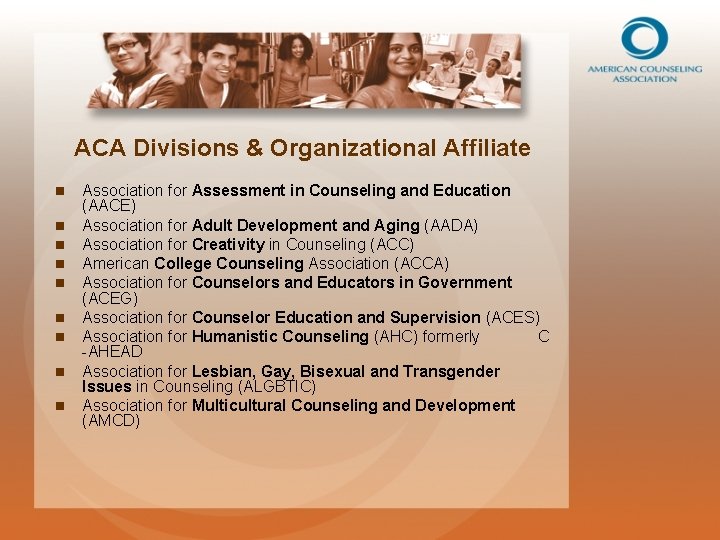 ACA Divisions & Organizational Affiliate n n n n n Association for Assessment in