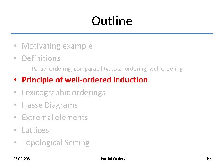 Outline • Motivating example • Definitions – Partial ordering, comparability, total ordering, well ordering