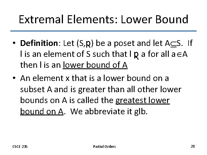 Extremal Elements: Lower Bound • Definition: Let (S, p) be a poset and let