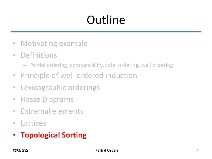 Outline • Motivating example • Definitions – Partial ordering, comparability, total ordering, well ordering