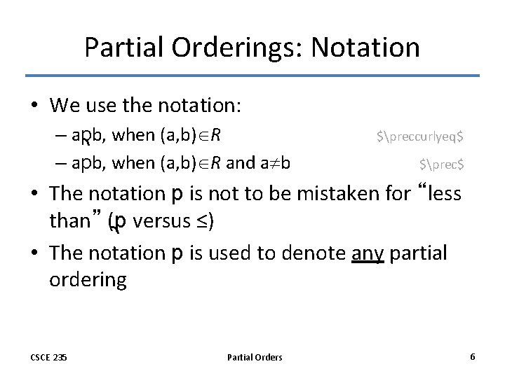 Partial Orderings: Notation • We use the notation: – apb, when (a, b) R