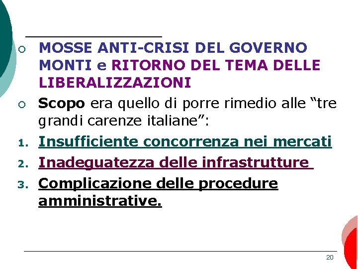 ¡ ¡ 1. 2. 3. MOSSE ANTI-CRISI DEL GOVERNO MONTI e RITORNO DEL TEMA