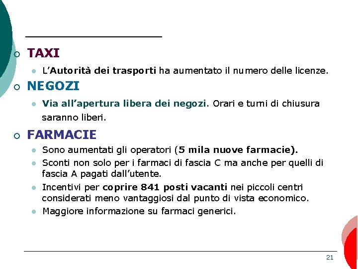 ¡ TAXI l ¡ L’Autorità dei trasporti ha aumentato il numero delle licenze. NEGOZI