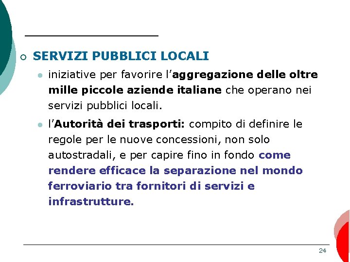 ¡ SERVIZI PUBBLICI LOCALI l iniziative per favorire l’aggregazione delle oltre mille piccole aziende