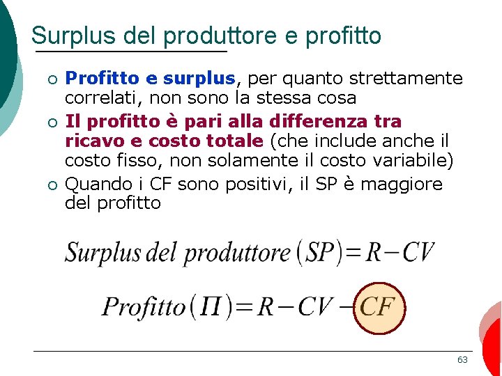 Surplus del produttore e profitto ¡ ¡ ¡ Profitto e surplus, per quanto strettamente