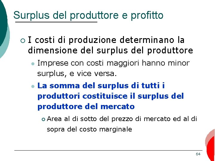 Surplus del produttore e profitto ¡ I costi di produzione determinano la dimensione del