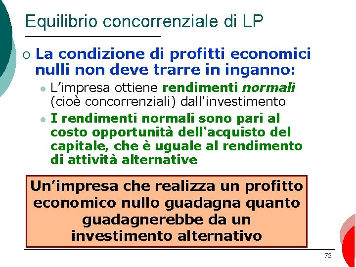 Equilibrio concorrenziale di LP ¡ La condizione di profitti economici nulli non deve trarre