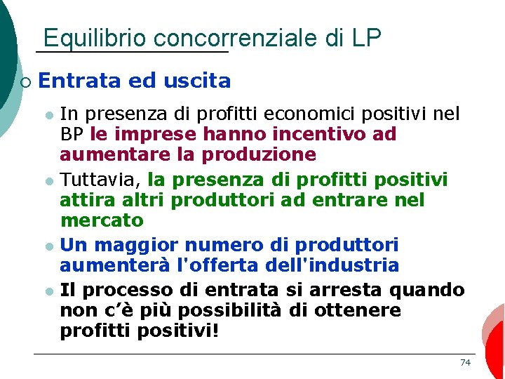 Equilibrio concorrenziale di LP ¡ Entrata ed uscita l l In presenza di profitti