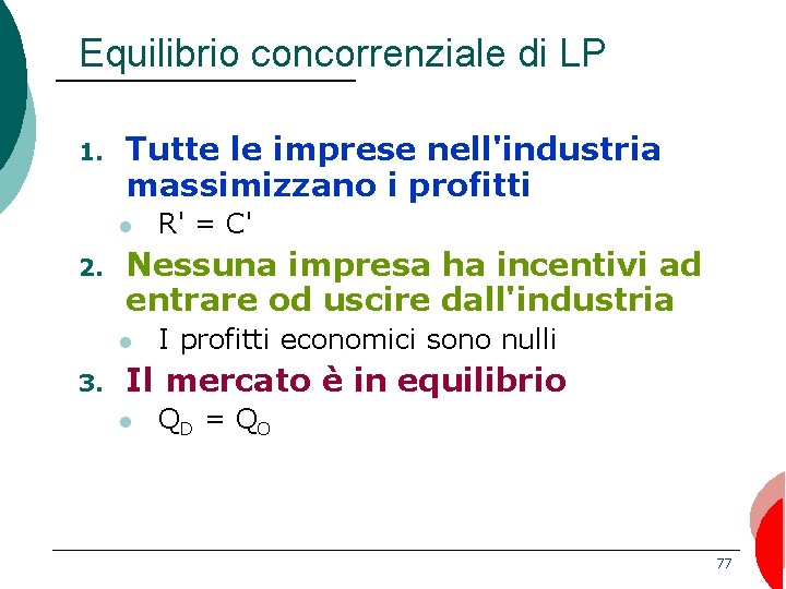 Equilibrio concorrenziale di LP 1. Tutte le imprese nell'industria massimizzano i profitti l 2.