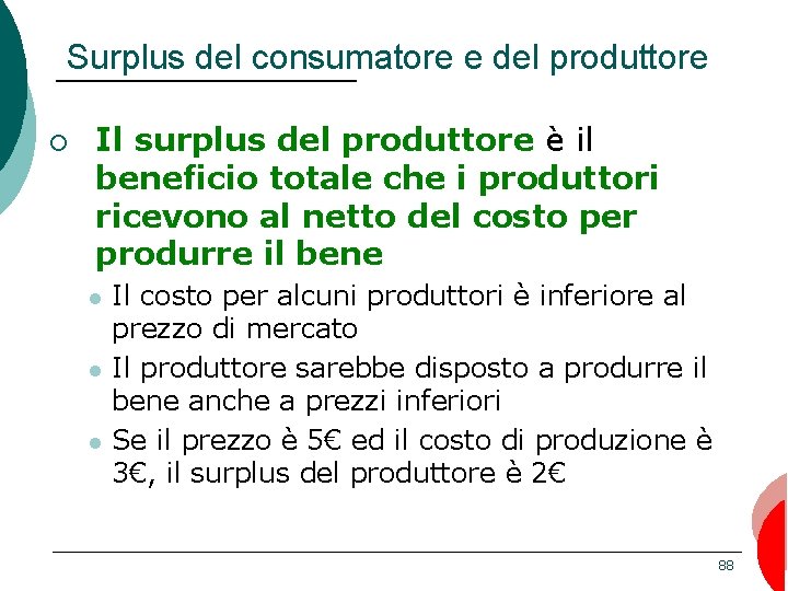 Surplus del consumatore e del produttore ¡ Il surplus del produttore è il beneficio