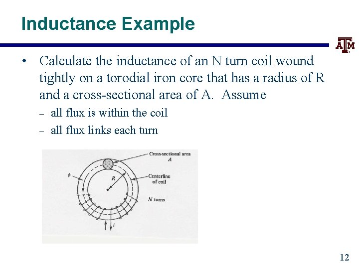 Inductance Example • Calculate the inductance of an N turn coil wound tightly on