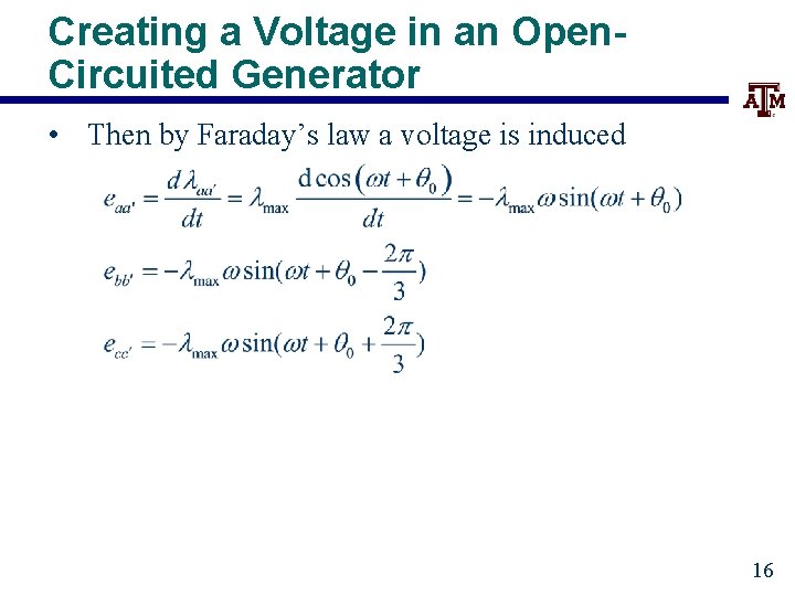 Creating a Voltage in an Open. Circuited Generator • Then by Faraday’s law a